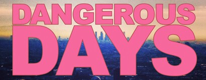 DANGEROUS DAYS: SEASON 1